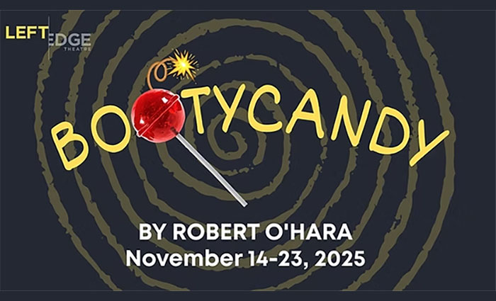 Bootycandy by Left Edge Theatre at The California